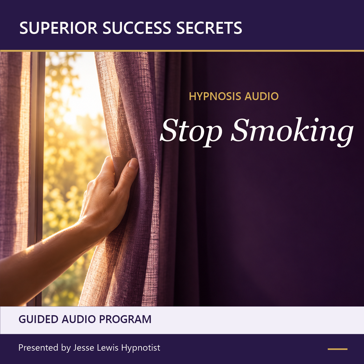Superior Success Secrets Stop Smoking hypnosis audio cover showing a hand opening a curtain toward morning light.